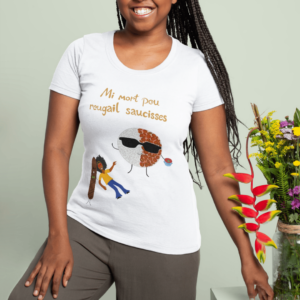 T-shirt Femme - "Mi mort pou Rougail saucisses"